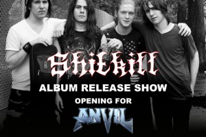 PAST SHOW: SHITKILL OPENING FOR ANVIL – ALBUM RELEASE SHOW